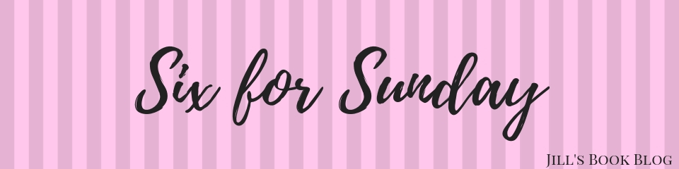 Six for Sunday – Characters I’d Name My Kids&nbsp;After